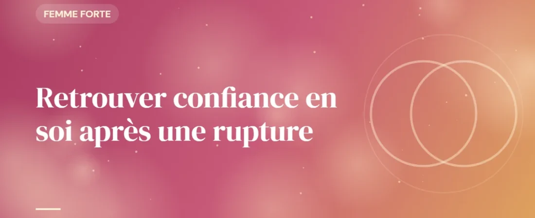 Retrouver confiance en soi après une rupture