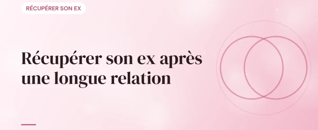 Récupérer son ex après une longue relation